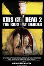 Watch Kids Get Dead 2: The Kids Get Deader Megashare8