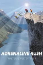 Watch Adrenaline Rush The Science of Risk Megashare8