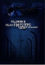 Watch Following in Felix\'s Footsteps Megashare8