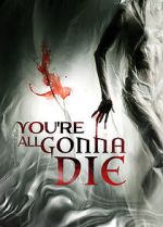 Watch You\'re All Gonna Die Megashare8