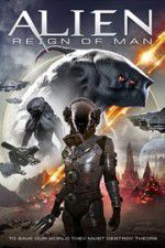 Watch Alien Reign of Man Megashare8