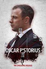 Watch Oscar Pistorious: The Shocking Release Megashare8