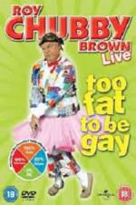 Watch Roy Chubby Brown: Too Fat To Be Gay Megashare8
