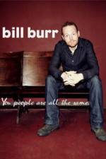 Watch Bill Burr You People Are All the Same Megashare8