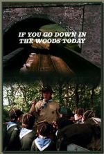 Watch If You Go Down in the Woods Today Megashare8