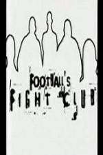 Watch Football's Fight Club Megashare8