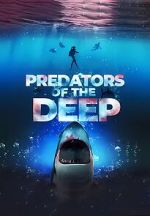 Watch Predators of the Deep: The Hunt for the Lost Four Megashare8