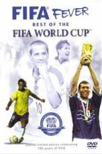 Watch FIFA Fever - Best of The FIFA World Cup Megashare8