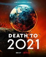 Watch Death to 2021 (TV Special 2021) Megashare8