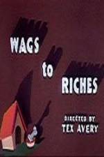 Watch Wags to Riches Megashare8