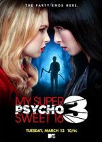 Watch My Super Psycho Sweet 16: Part 3 Megashare8