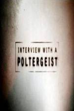 Watch Interview with a Poltergeist Megashare8