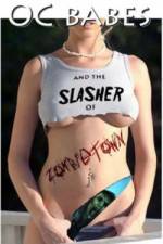 Watch O.C. Babes and the Slasher of Zombietown Megashare8