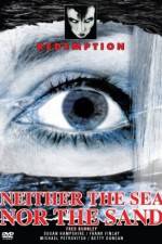 Watch Neither the Sea Nor the Sand Megashare8