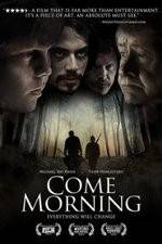 Watch Come Morning Megashare8