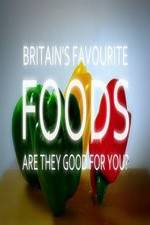 Watch Britain's Favourite Foods - Are They Good for You? Megashare8