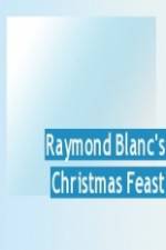 Watch Raymond Blanc's Christmas Feast Megashare8