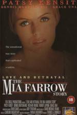 Watch Love and Betrayal: The Mia Farrow Story Megashare8