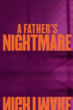 Watch A Father\'s Nightmare Megashare8