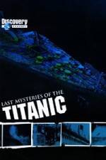 Watch Last Mysteries of the Titanic Megashare8