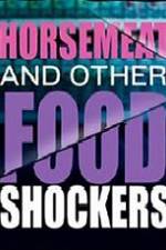 Watch Horsemeat And Other Food Shockers Megashare8