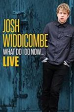 Watch Josh Widdicombe: What Do I Do Now Megashare8