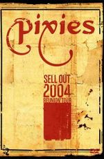 Watch The Pixies Sell Out: 2004 Reunion Tour Megashare8