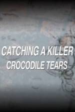 Watch Catching a Killer Crocodile Tears Megashare8