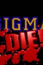 Watch Sigma Die Megashare8