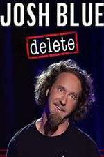 Watch Josh Blue Delete Megashare8