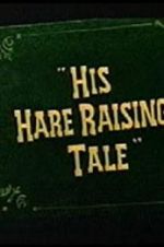 Watch His Hare Raising Tale Megashare8