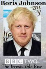 Watch Boris Johnson The Irresistible Rise Megashare8