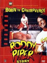 Watch Born to Controversy: The Roddy Piper Story Megashare8