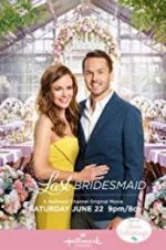 Watch The Last Bridesmaid Megashare8