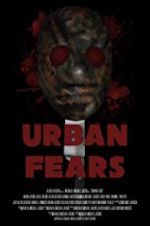 Watch Urban Fears Megashare8