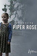 Watch Possessing Piper Rose Megashare8