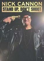 Watch Nick Cannon: Stand Up, Don\'t Shoot Megashare8