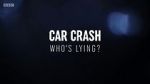 Watch Car Crash: Who\'s Lying? Megashare8
