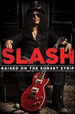 Watch Slash: Raised on the Sunset Strip Megashare8