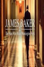 Watch James Baker: The Man Who Made Washington Work Megashare8