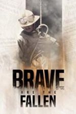 Watch Brave are the Fallen Megashare8