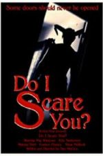 Watch Do I Scare You? Megashare8