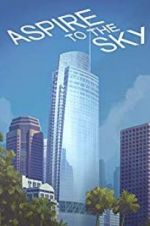 Watch Aspire to the Sky: The Wilshire Grand Story Megashare8