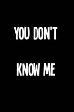 Watch You Don't Know Me Megashare8