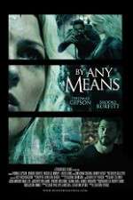 Watch By Any Means Megashare8