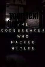 Watch The Codebreaker Who Hacked Hitler Megashare8