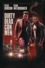 Watch Dirty Dead Con Men Megashare8