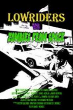 Watch Lowriders vs Zombies from Space Megashare8