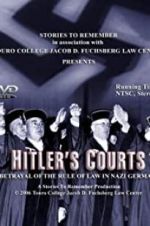 Watch Hitlers Courts - Betrayal of the rule of Law in Nazi Germany Megashare8