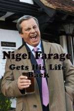 Watch Nigel Farage Gets His Life Back Megashare8